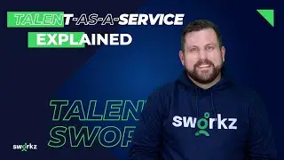 Talent-as-a-Service Explained: How Sworkz Makes Hiring Easy 💼