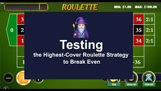 Testing the Highest-Cover Roulette Strategy to Break Even