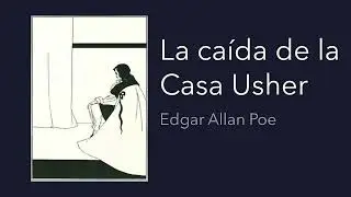 La caída de la Casa Usher - Edgar Allan Poe - cuento en audiolibro