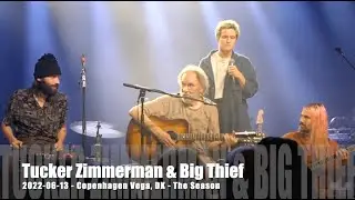 Tucker Zimmerman & Big Thief - The Season - 2022-06-13 - Copenhagen Vega, DK