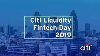Citi Hosts 2019 Liquidity Fintech Day