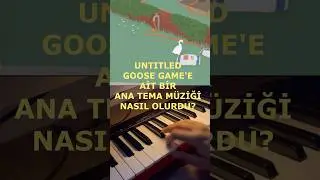 Untitled Goose Game&rsquo;e Ait Bir ana tema m&uuml;ziği nasıl olurdu?