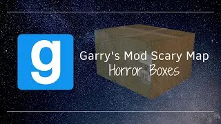 Gmod Scary Map: Boxes Map