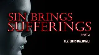 Sin Brings Sufferings, Part 2 | Live