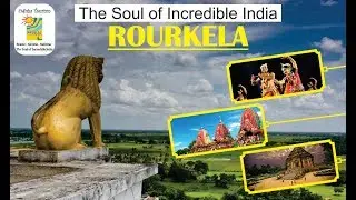 Rourkela | Odisha Tourism | Top Places to Visit in Odisha | Incredible India