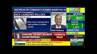 Mr. Rishi Nathany, Chief Business Officer, MCX on NDTV Profit News| BULLDEX Options on MCX