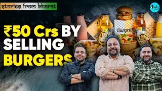 Three Friends Sell Healthy Burgers & Earn 50 Crore+ | Stories From Bharat Ep28 | Curly Tales
