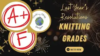My Knitting Grades Are In! Reviewing 2025 Resolutions and Setting New Goals in 2026 - Ep 27