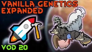 Building the Ship || RimWorld: Vanilla Genetics Expanded: VOD 20