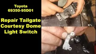 How to Repair Tailgate Courtesy Dome Light Switch - Door Latch Lock Assembly  [Tarago Previa Estima]