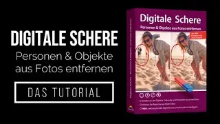 Digitale Schere | Personen & Objekte entfernen: Das Tutorial