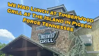 We Had Lunch at TimberWood Grill at The Island in Pigeon Forge Tennessee