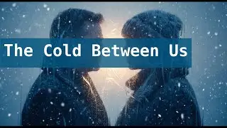 The Cold Between Us | Ambient Music | Cold Emotions - 13 | 💙