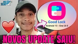 🔥ATUALIZOU! NOVAS ATUALIZA&Ccedil;&Otilde;ES DOS M&Oacute;DULOS DO GOOD LOCK DA SAMSUNG ONE UI 5.1 - CONFIRA!