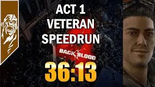 Back 4 Blood Speedrun [Veteran Difficulty] Act 1 - 36:13 [SOLO]