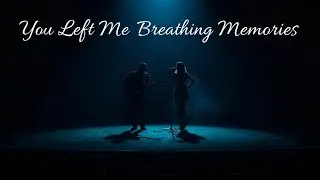 🎵 You Left Me Breathing Memories | Dark Pop-Blues • Emotional Heartfelt • Dark Blues Hits