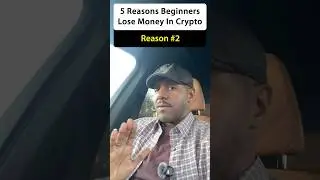 5 Reasons Beginners Lose Money in Crypto (Part 2)
