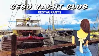 🐵[HD #CEBU 🇵🇭 ] EXPLORING CEBU YACHT CLUB&rsquo;S RESTAURANTS | Virtual Tour | July2023