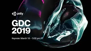 Unity GDC 2019 Keynote