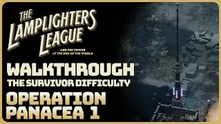 The Lamplighters League - Operation Panacea 1 (Full Game Walkthrough || The Survivor Difficulty)