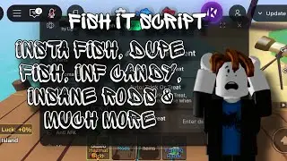 *FISH IT* The BEST Script: Insta Fish, Dupe Fish, Inf Candy, Insane Rods & MUCH MORE!