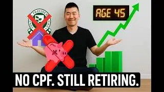 How I'm Retiring at 45 WITHOUT CPF, Property, or a Rich Family