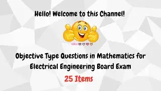 25 Items Objective Type Questions in Mathematics for Electrical Engineering Board Exam