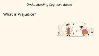 What is Prejudice? [Definition and Example] - Understanding Cognitive Biases