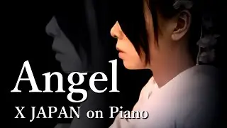 X JAPAN - Angel 【Piano ver.】