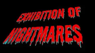 TRAILER: The Exhibition of Nightmares