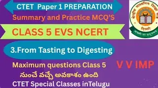 CTET paper 1#Class 5 EVS NCERT#From Tasting to Digesting#Summary&Practice MCQ'S@Learn with sirisha 