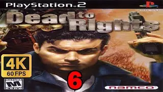 [PS2] - [Dead To Rights] - [Mission #6 - Mayhem Incorporated] - [4K:60FPS]