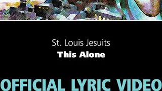 This Alone &ndash; St. Louis Jesuits [OFFICIAL LYRIC VIDEO]