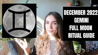 GEMINI FULL MOON RITUAL GUIDE - December 2022 - tips, crystals, journaling, tarot, meditation