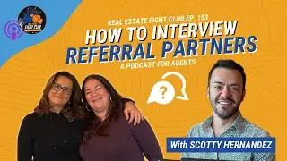 How To Interview Referral Partners? | Real Estate Fight Club Ep. 153