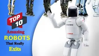 Top 10 Top Amazing Robots that Really Exits  Artificial intelligence