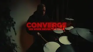 WE WERE NEVER THE SAME - Converge (Drum Cover)