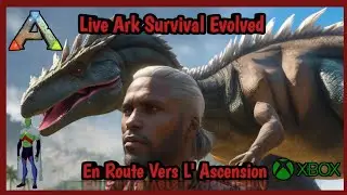 French ARK: Survival Evolved : 👍Live Stream | En Route Vers L' Ascension❗️|