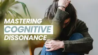 Mastering Cognitive Dissonance: Conquer Anxiety and Achieve Inner Harmony