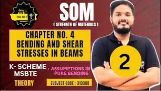 CH-4 BENDING AND SHEAR STRESSES IN BEAMS| ASSUMPTION| STRENGTH OF MATERIALS | SOM | MSBTE | 313308 |