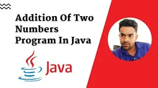 28. Explain about addition program in java | how to write a java program to add two numbers.