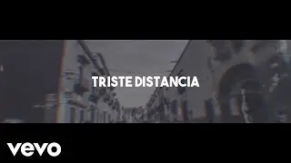Melodico - Triste Distancia (Video Lyric)
