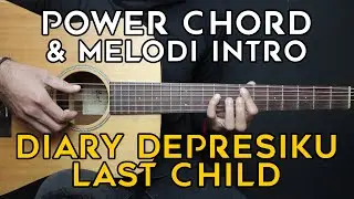 (TUTORIAL GITAR) DIARY DEPRESIKU - LAST CHILD | VERSI POWER CHORD