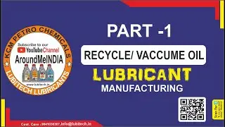 ENGINE OIL MANUFCTURING, इंजन आयल मैन्युफैक्चरिंग, PART-1, ABOUT RECYCLE/VACCUME OIL