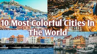 World's most colorful cities / 10 Most colorful cities of the world @worldwidett