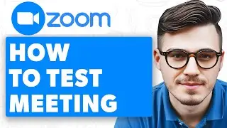 How To Test Zoom Meeting [2025 Guide]