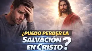 SALVACIÓN en CRISTO ¿SE PIERDE? | Estudio Bíblico de Hoy #salvaciónencristo