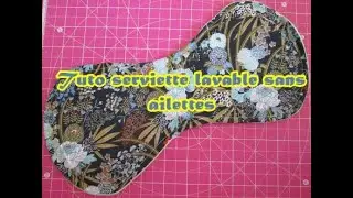 Tuto serviette lavable sans ailettes