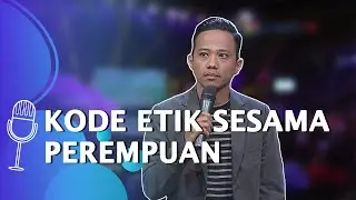 Stand Up Comedy Muhadkly Acho: Cewek Itu Kompetitif, Maunya Selalu Dipuji!