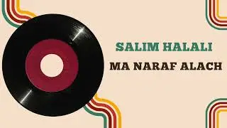 Salim Halali | Ma Naraf Alach